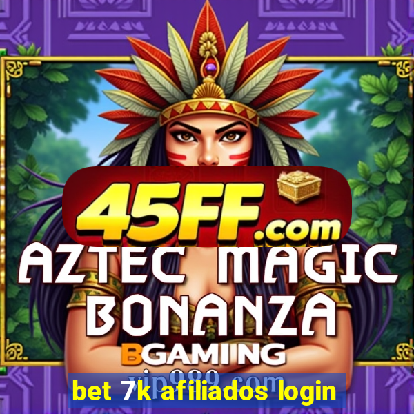 bet 7k afiliados login